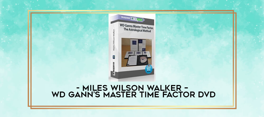 Miles Wilson Walker WD Gann?s Master Time Factor