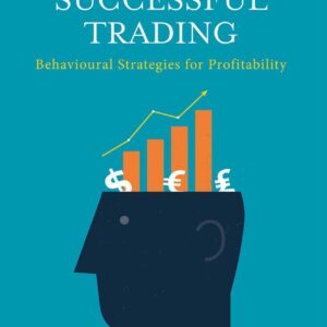 The Psychology of Successful Trading: Behavioural Strategies for Profitability