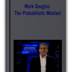 MARK DOUGLAS - THE PROBABILISTIC MINDSET Premium Course