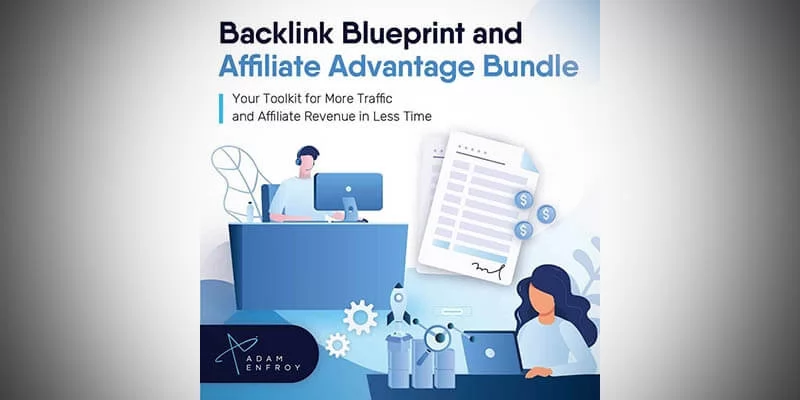 Adam Enfroy – Backlink Blueprint & Affiliate Advantage Bundle