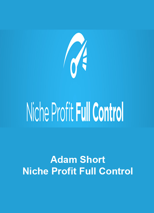 Adam Short – Niche Profit Full Control