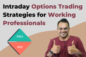 Intraday Options Trading Strategies for Working Professionals by Nataraj Malavade