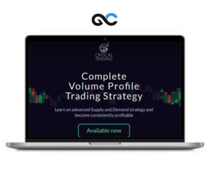 Critical Trading ? Volume Profile ? The Complete Trading Strategy