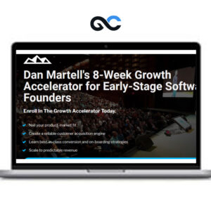 Dan Martell – 8 Week Growth Accelerator For Early – Stage Software Founders