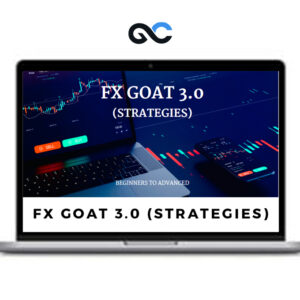 FX GOAT 3.0 (Strategies) – Beginners to Advance Course