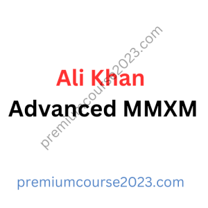 Ali Khan ? Advanced MMXM Course