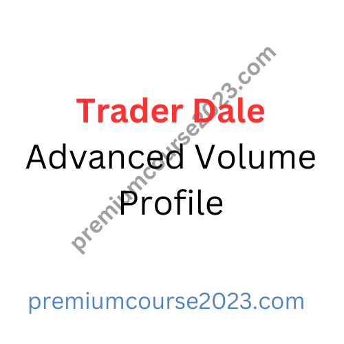 Trader Dale Advanced Volume Profile