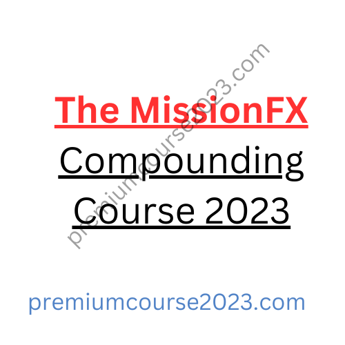 The MissionFX Compounding Course 2023