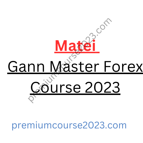 Matei Gann Master Forex Course 2023