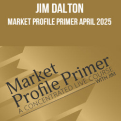 Jim Dalton Market Profile Primer April 2025